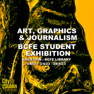 Art, Graphics & Journalism exhibition, Ballyfermot Library, 3rd April, 5:30pm